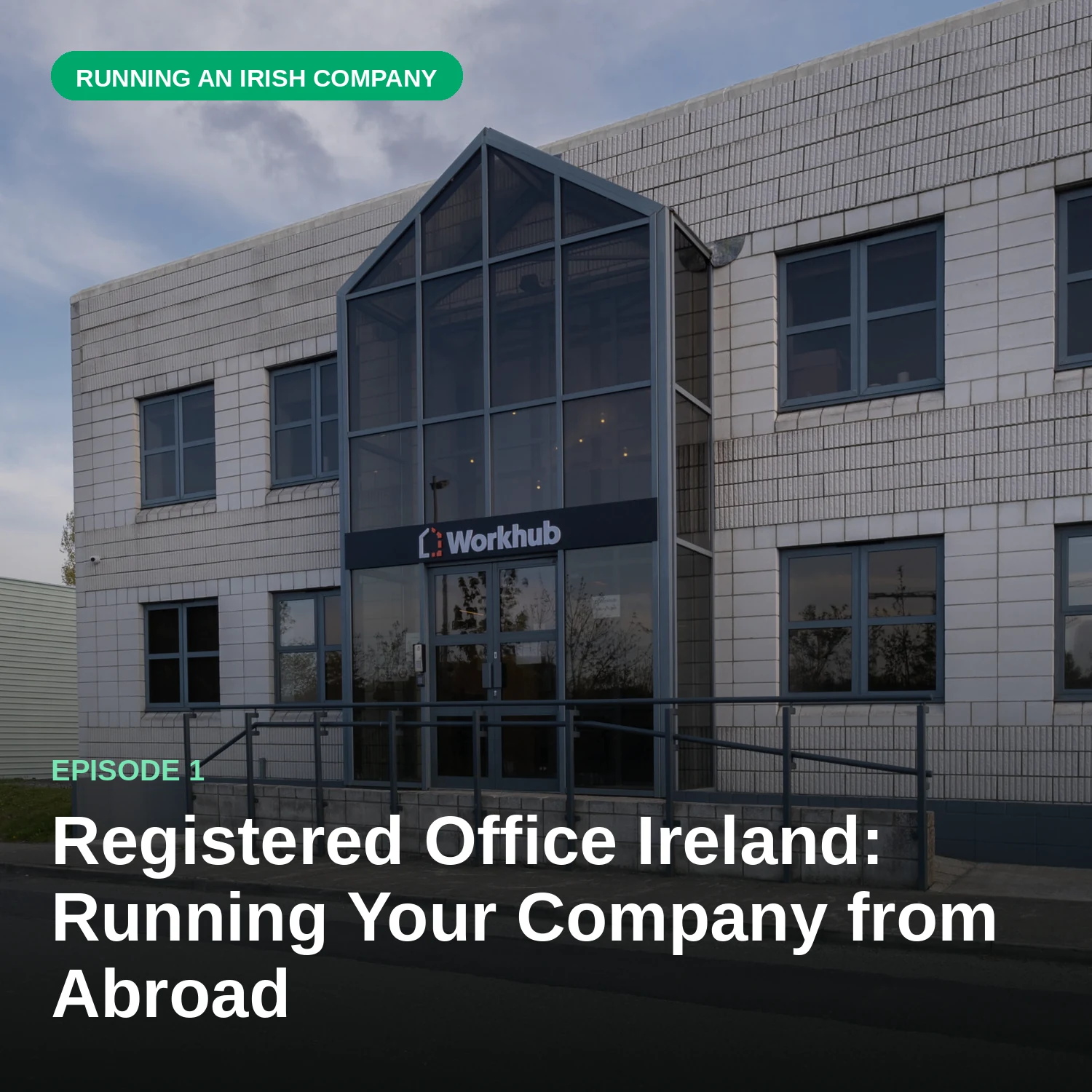 Registered Office Ireland podcast cover, Workhub Fern Road office, Dublin
